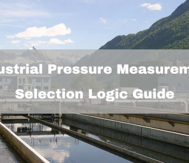 Industrial pressure measurement instrument selection guide for pressure transmitters gauges and differential pressure transmitters.